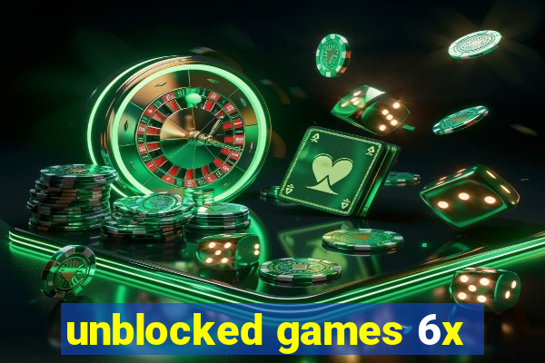 unblocked games 6x